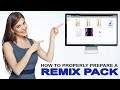 How To Properly Prepare A Remix Pack