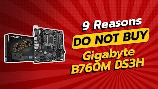 DON'T BUY GIGABYTE B760M DS3H BEFORE WATCHING THIS! 😱 | 9 Reasons