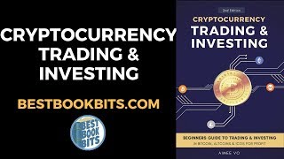 Cryptocurrency Trading & Investing Beginners Guide | Aimee Vo | Book Summary