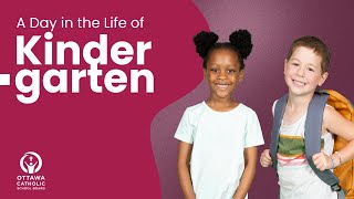 A Day in the Life of Kindergarten - Your Guide to the OCSB Kindergarten