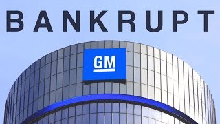 Bankrupt - General Motors