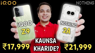 Nothing Phone 2a Vs iQOO Z9 5G - Which Is Better For You? iQOO Z9 Vs Nothing Phone 2a 🔥