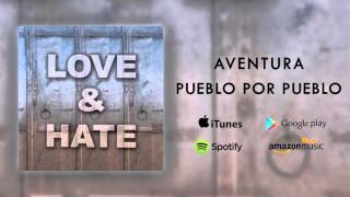 Aventura - Pueblo Por Pueblo