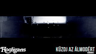 Hooligans - Küzdj az álmodért (karaoke)