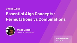 Essential Algo Concepts: Permutations vs Combinations | Matt Oates | Founder @ CoachMatt.io