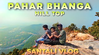 Pahar Bhanga Hill Top Trekking | Narwa Hill Vlog | #santalivideo