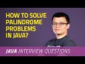 How to Solve Palindrome Problems in Java? | JAVA INTERVIEW QUESTIONS