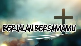 LAGU ROHANI KRISTEN TERBARU // BERJALAN BERSAMAMU //#kumpulanlagupenyembahanterbaru#musikkristen