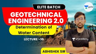 L 10 | Determination of Water Content | Geotechnical Engineering 2.0 by Abhishek Sir