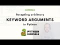 Accepting arbitrary keyword arguments in Python