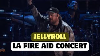 Jelly Roll @ LA Fire Aid - I am not okay \u0026 Hollywood nights