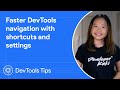 Faster DevTools navigation with shortcuts and settings #DevToolsTips