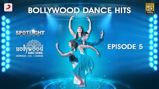 Bollywood Dance Hits l Spotlight l Episode 5