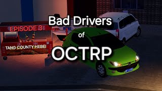 Bad Drivers of OCTRP Tang County Hebei EPISODE 3