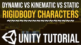 Dynamic vs Kinematic vs Static Rigidbody 2D in Unity Game Engine
