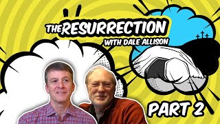 Dale Allison & Mike Licona Discuss the Resurrection of Jesus Part 2