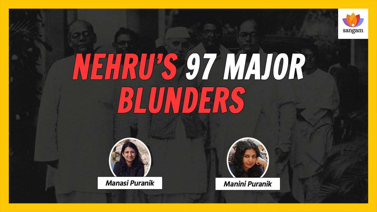 Nehru’s 97 Major Blunders | Manasi Puranik & Manini Puranik | # ...