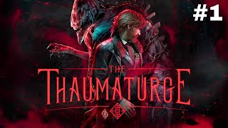 The Thaumaturge - Let's Play Part 1: An Exciting New Dark RPG