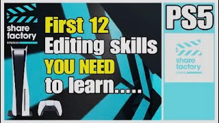 First 12 Editing skills you need to learn on Sharefactory (PS5)