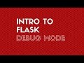 Quick Intro to Flask Debug Mode