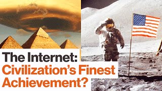 Why the Internet Is the Greatest Achievement of Any Civilization, Ever | Virginia Heffernan