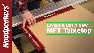 Cut A New MFT Tabletop With Large Precision Woodworking Squares | Deep Dive