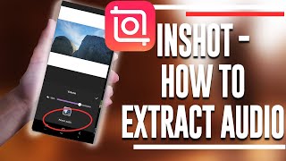 InShot  - How to extract Audio for Instagram Reels and TikTok Videos  - Edit on your phone