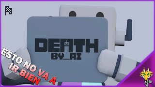 De aquí nos FUNAN || Death by AI // Random