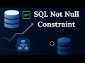 SQL Not Null Constraint Explained | Prevent NULL Values in Database | SQL Tutorial for Beginners