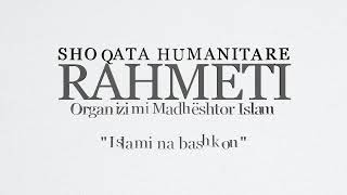 Shoqata Humanitare Rahmeti - Organizim Madhështor Islam 2023