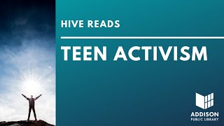 Hive Reads: Teen Activism