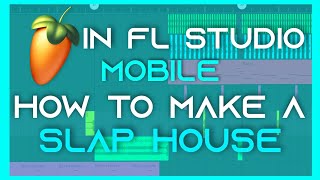 How To Make a Slap House || In FL Studio Mobile In 2021 || Podu ..