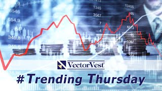 Trending Thursday Stock News | VectorVest