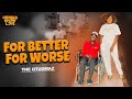 OBINNA SHOW LIVE: FOR BETTER FOR WORSE - The Otuomaz
