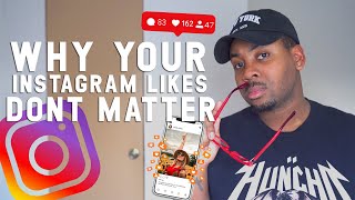 Why Your Instagram Likes Dont Matter!