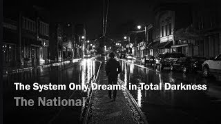 The National - The System Only Dreams in Total Darkness