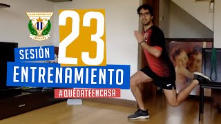 Sesión 23 de entrenamiento con el preparador físico del C.D. Leganés #QuédateEnCasa