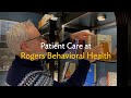 Steve on Patient Care at Rogers Behavioral Health