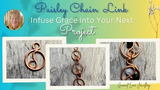 Create A Paisley Style EASY Wire Wrapped Chain Link (Infuse Grace Into Your Next Project)