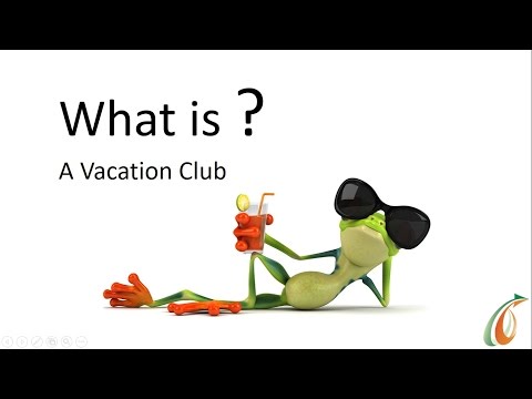 What is a Vacation Club ? What is a Vacation Club ?