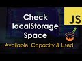 Check localStorage Space | JavaScript Tutorial