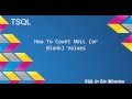 TSQL: How To Count NULL (And/Or Blank) Values