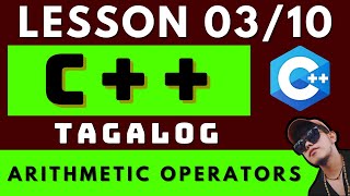 C++ PROGRAMMING - LESSON 3 | ARITHMETIC OPERATORS | CODING AND PROGRAMMING TAGALOG