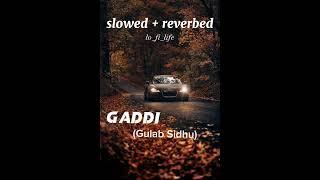 Gaddi |  Gulab Sidhu | Sukh Lotey | New Punjabi Songs 2023 | Latest Punjabi Songs(Loi fversion)