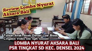 LOMBA NYURAT AKSARA BALI DALAM PSR KECAMATAN DENPASAR SELATAN 2024