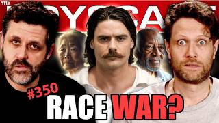 #350 America is in a Race War Again & Chinese Spies are Everywhere