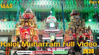 Kalol Muharram Full video 2023 👑😍💖Kalol Panchmahal Gujarat Kalol Muharram 2023 Muharram video|Part 1