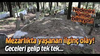 MEZARLIKTA YAŞANAN PARANORMAL OLAYLAR [ Korkudan Oraya Kimse Giremiyor ? ]