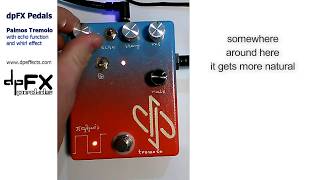 dpFX Pedals - PALMOS Tremolo w/ Echo function \u0026 Whirl effect.