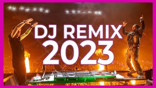 DJ REMIX MIX 2023 - Mashups & Remixes of Popular Songs 2023 | DJ Remix Party Club Music Mix 2022